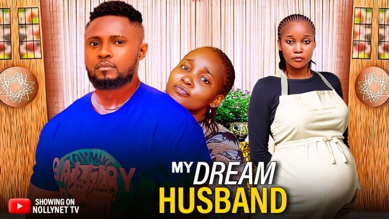 MY DREAM HUSBAND (2025) | Download Nollywood Movie