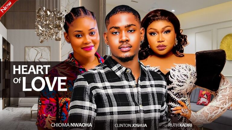 HEART OF LOVE (2025) | Download Nollywood Movie