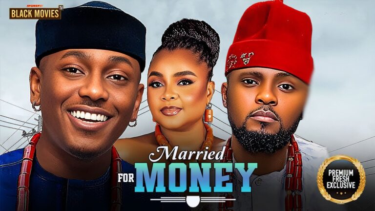 MARRIED FOR MONEY (2025) | Download Nollywood Movie