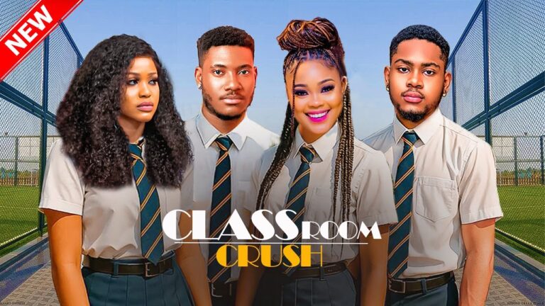 CLASS ROOM CRUSH (2025) | Download Nollywood Movie