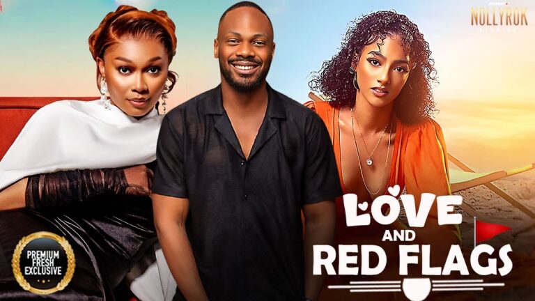 LOVE AND RED FLAG (2025) | Download Nollywood Movie