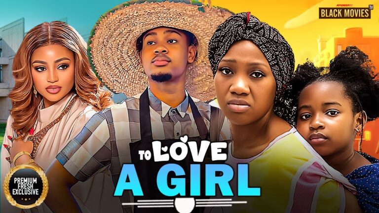 TO LOVE A GIRL (2025) | Download Nollywood Movie