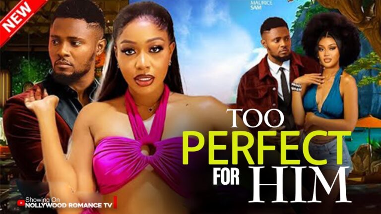 TOO PERFECT FOR HER (2025) | Download Nollywood Movie