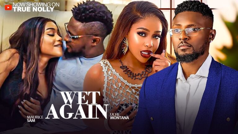 WET AGAIN (2025) | Download Nollywood Movie