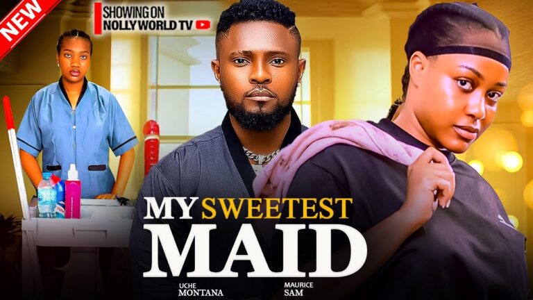 MY SWEETEST MAID (2025) | Download Nollywood Movie