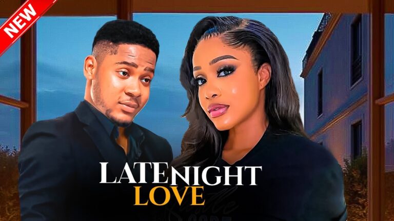 LATE NIGHT LOVE (2025) | Download Nollywood Movie