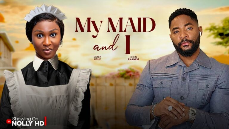 MY MAID AND I (2025) | Download Nollywood Movie