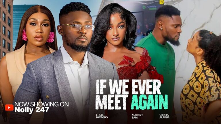IF WE EVER MEET AGAIN (2025) | Download Nollywood Movie