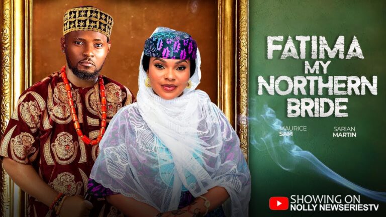FATIMA MY NORTHERN BRIDE (2025) | Download Nollywood Movie
