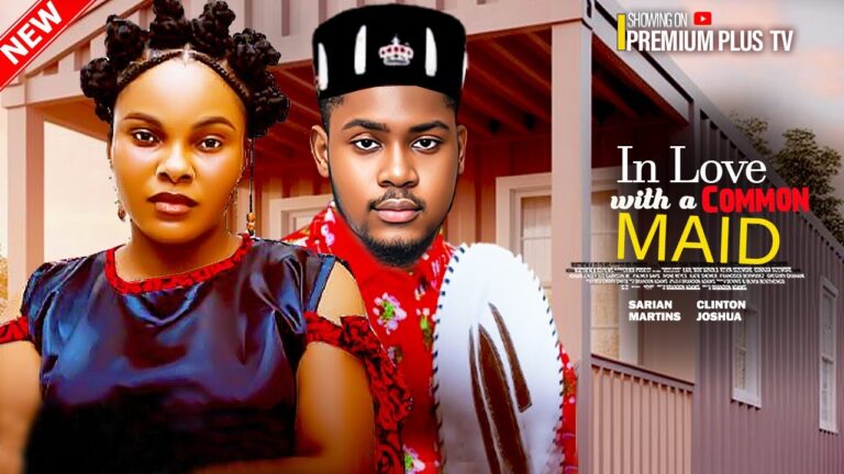 IN LOVE WITH A COMMON MAID (2025) | Download Nollywood Movie