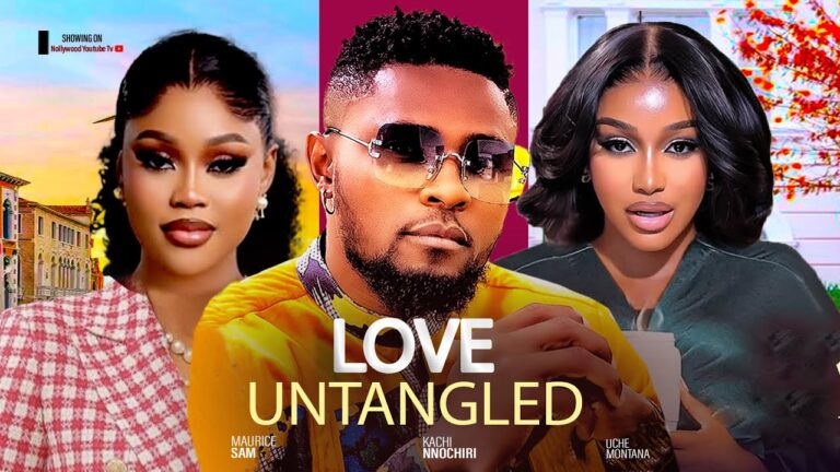 LOVE UNTANGLED (2025) | Download Nollywood Movie