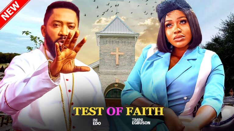 TEST OF FAITH (2025) | Download Nollywood Movie