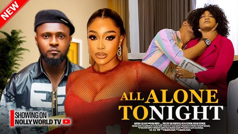 ALL ALONE TONIGHT (2025) | Download Nollywood Movie