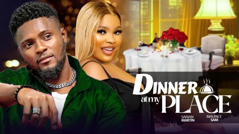 DINNER AT MY PLACE (2025) | Download Nollywood Movie