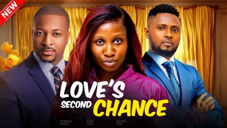 LOVE’S SECOND CHANCE (2025) | Download Nollywood Movie