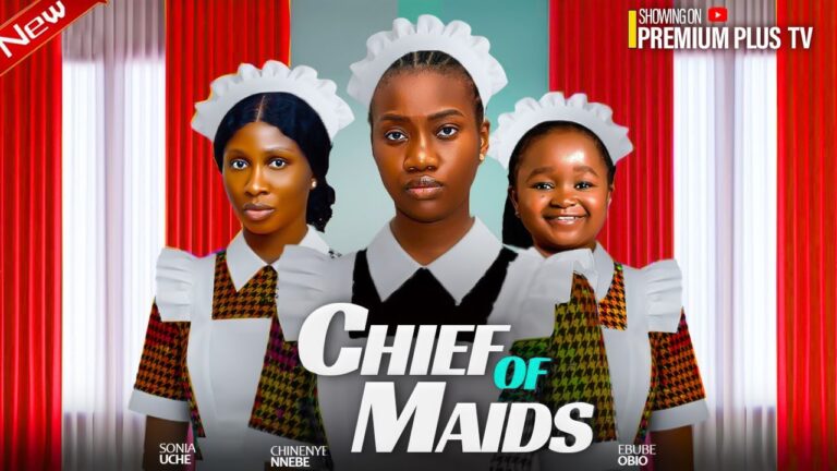 THE CHIEF OF MAIDS (2025) | Download Nollywood Movie