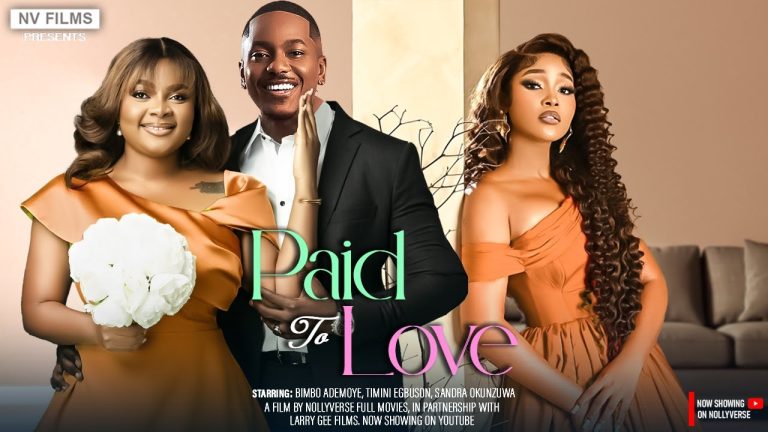 PAID TO LOVE (2025) | Download Nollywood Movie