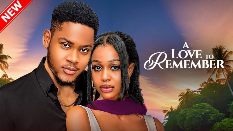 A LOVE TO REMEMBER (2025) | Download Nollywood Movie