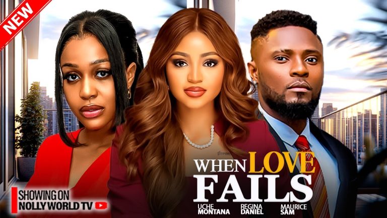 WHEN LOVE FAILS (2025) | Download Nollywood Movie