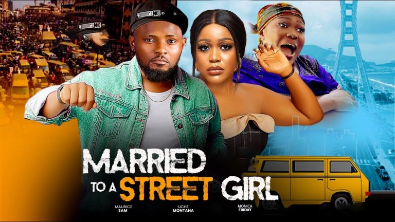MARRIED TO A STREET GIRL (2025) | Download Nollywood Movie