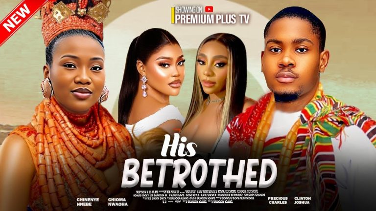 HIS BETROTHED (2025) | Download Nollywood Movie