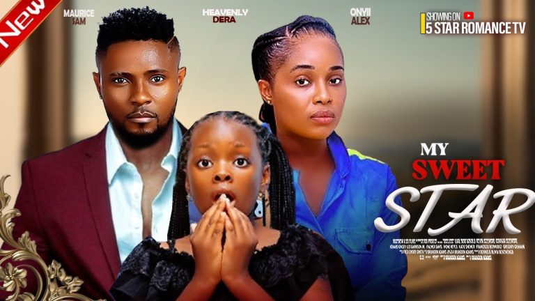 MY SWEET STAR (2025) | Download Nollywood Movie