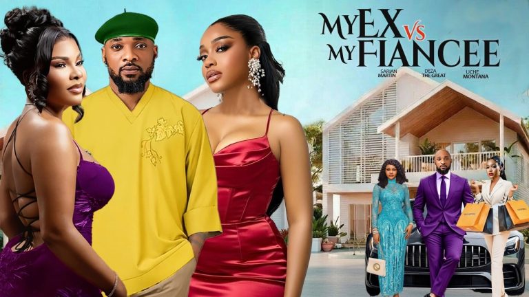 Download Movie: MY EX VS MY FIANCEE [Full Movie]