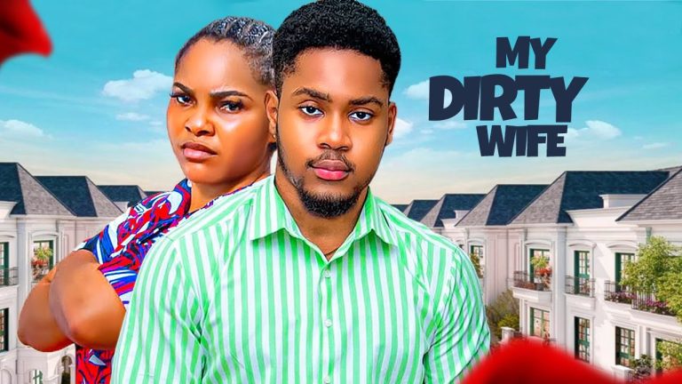 Download Movie: MY DlRTY WIFE [Full Movie]
