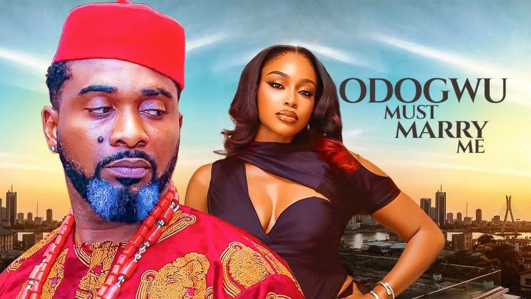 Download Movie: ODOGWU MUST MARRY ME [Full Movie]