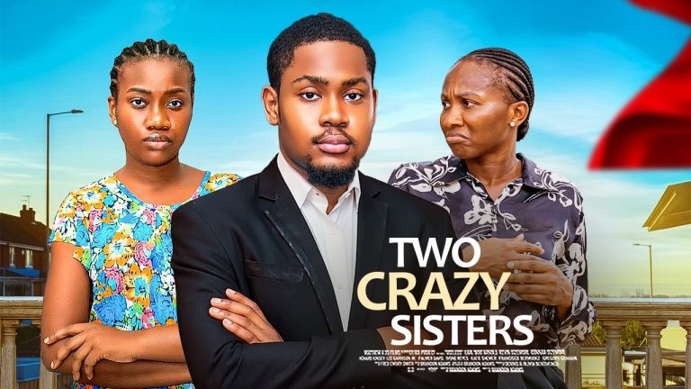 Download Movie: TWO CRAZY SISTERS [Full Movie]